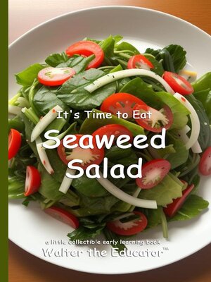 cover image of It's Time to Eat Seaweed Salad
